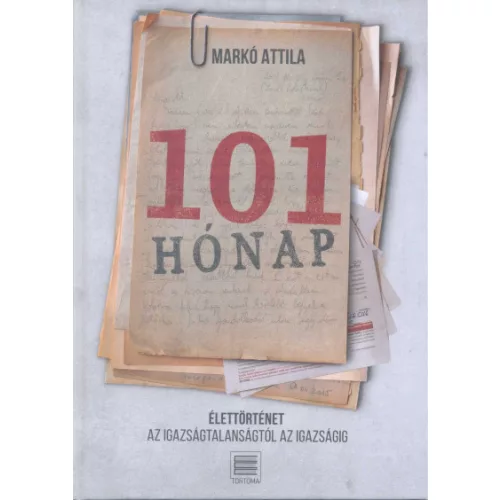 101 hónap - Élettörténet az igazságtalanságtól az igazságig