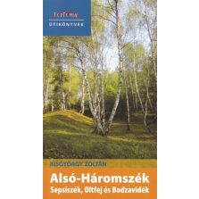   Alsó-Háromszék - Sepsiszék, Oltfej és Bodzavidék - Tortoma Útikönyvek