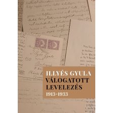 Illyés Gyula - Válogatott levelezés 1913-1933