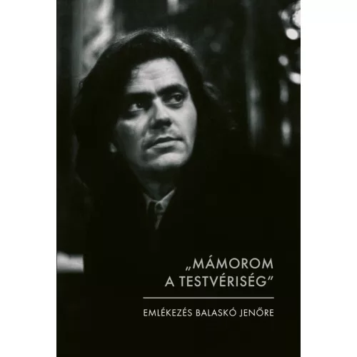„Mámorom a testvériség"