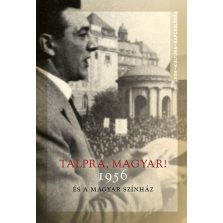 Talpra, magyar! - 1956 és a magyar színház