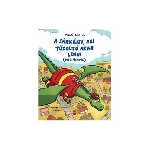 A sárkány, aki tűzoltó akar lenni (még mindig)