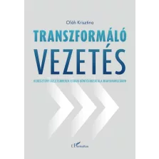   Transzformáló vezetés - Keresztény üzletemberek etikus döntéshozatala Magyarországon