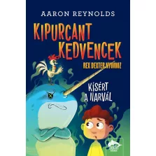   Kipurcant kedvencek – Rex Dexter nyomoz: Kísért a narvál
