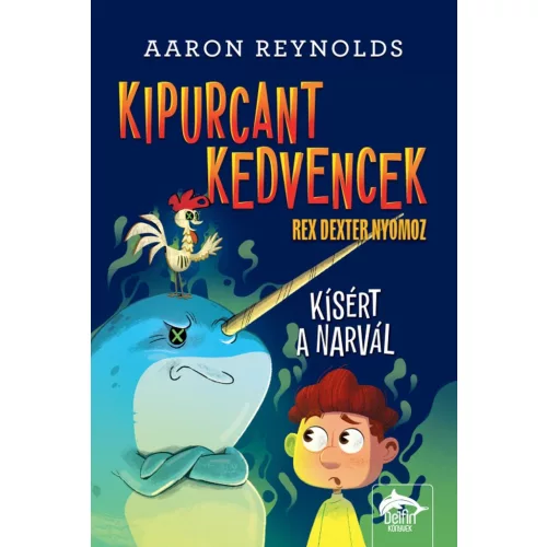 Kipurcant kedvencek – Rex Dexter nyomoz: Kísért a narvál