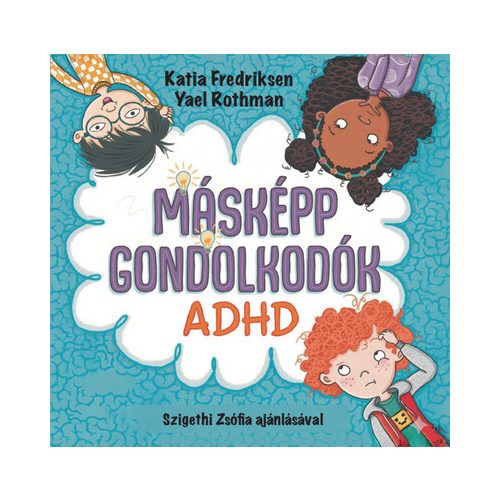 Másképp gondolkodók: ADHD