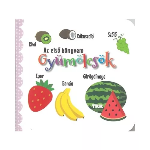 Gyümölcsök - Az első könyvem