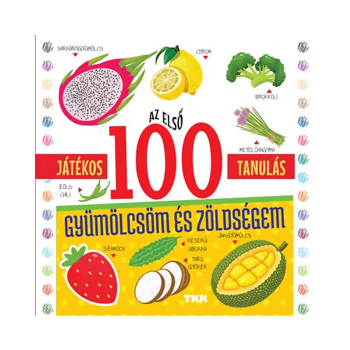 Az első 100 gyümölcsöm és zöldségem - Játékos tanulás
