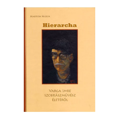 HIERARCHA - VARGA IMRE SZOBRÁSZMŰVÉSZ ÉLETÉRŐL