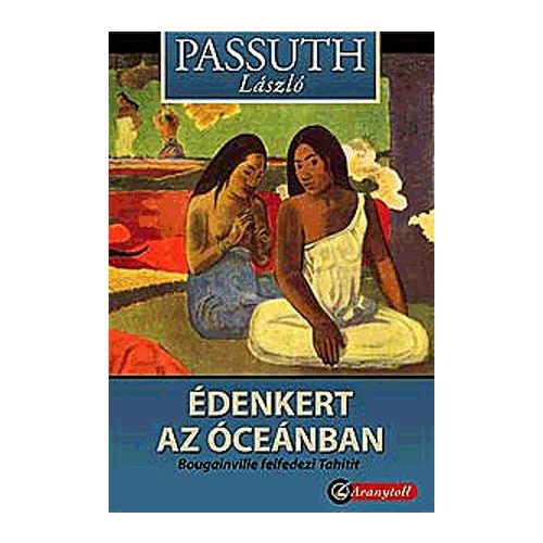 Édenkert az óceánban - Bougainville felfedezte tahitit