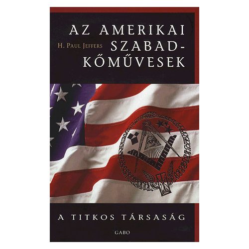 Az amerikai szabadkőművesek - A titkos társaság