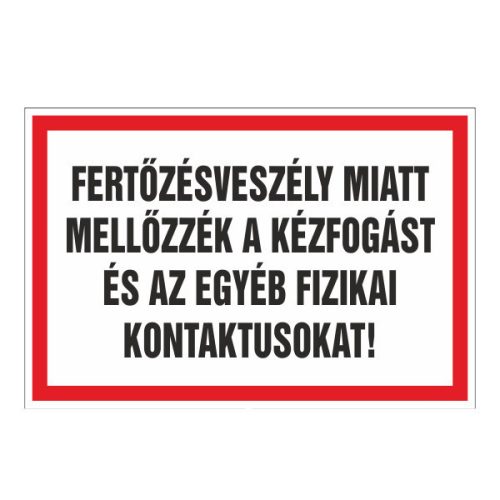 Fertõzésveszély miatt  mellõzzék a kézfogást és az egyéb fizikai kontaktusokat!, 30x20cm / 3 mm Műanyaglemez