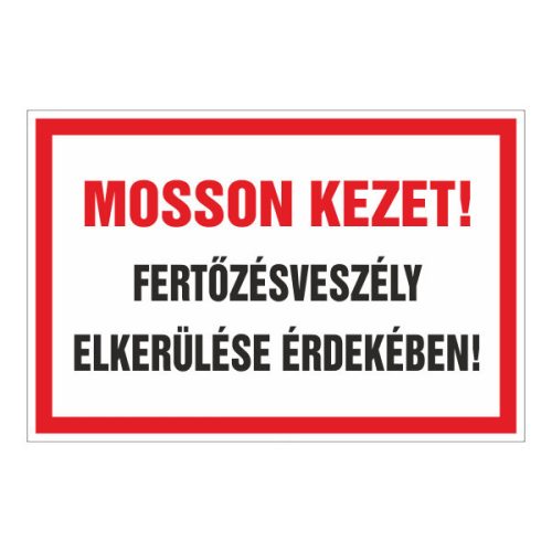 Mosson kezet! fertõzésveszély elkerülése érdekében!, 30x20cm / 3 mm Műanyaglemez