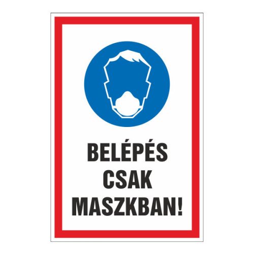 Belépés csak maszkban!, 20x30cm / 3 mm Műanyaglemez