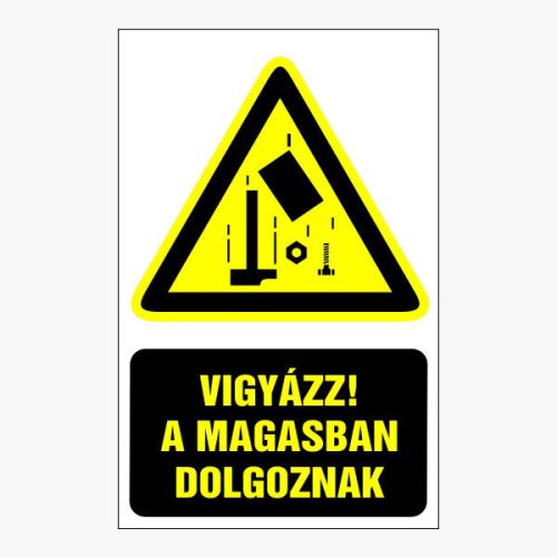 Vigyázz! a magasban dolgoznak, 16x25cm / Öntapadós vinil