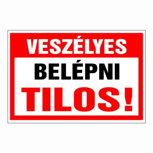 Veszélyes belépni tilos!, 30x20cm / 3 mm Műanyaglemez