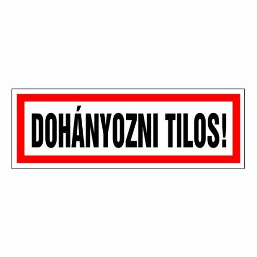 Dohányozni tilos!, 30x10cm / 3 mm Műanyaglemez