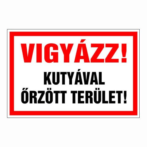 Vigyázz! kutyával őrzött terület!, 20x30cm / 3 mm Műanyaglemez