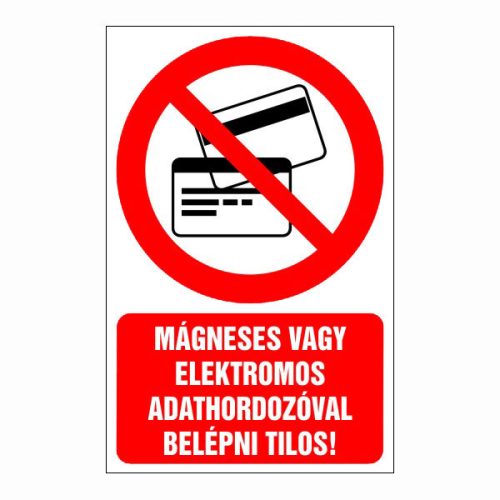 Mágneses vagy elektronikus adathordozóval belépni tilos!, 16x25cm / Öntapadós vinil