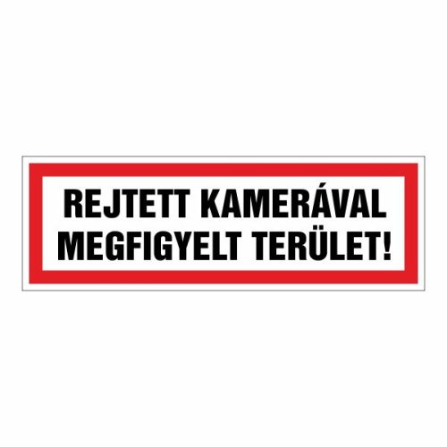 Rejtett kamerával megfigyelt terület!, 30x10cm / 3 mm Műanyaglemez