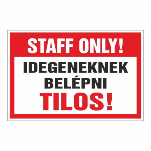 Staff only! idegeneknek belépni tilos!, 20x30cm / 3 mm Műanyaglemez