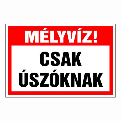 Mély víz! csak úszóknak!, 20x30cm / 3 mm Műanyaglemez