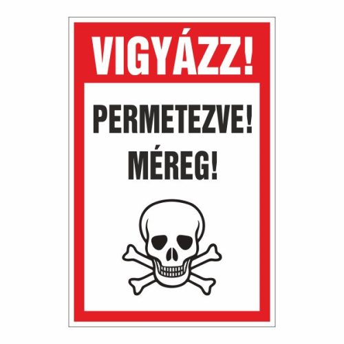 Vigyázz! permetezve! méreg!, 20x30cm / 3 mm Műanyaglemez