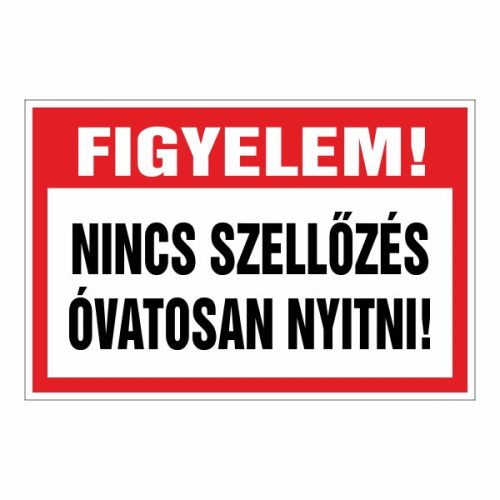 Figyelem! nincs szellőzés óvatosan nyitni!, 20x30cm / 3 mm Műanyaglemez