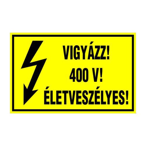 Vigyázz! 400 v! életveszélyes!, 16x10cm / Öntapadós vinil