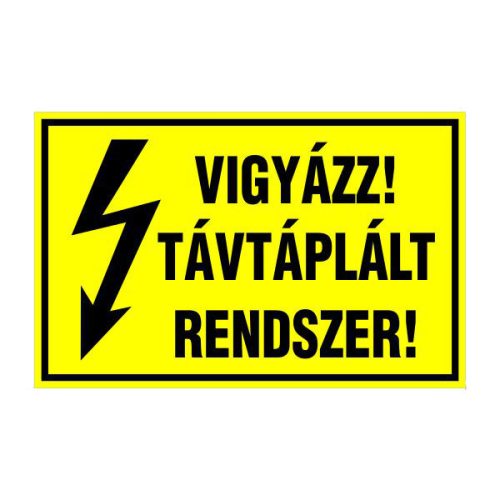 Vigyázz! távtáplált rendszer!, 16x10cm / Öntapadós vinil