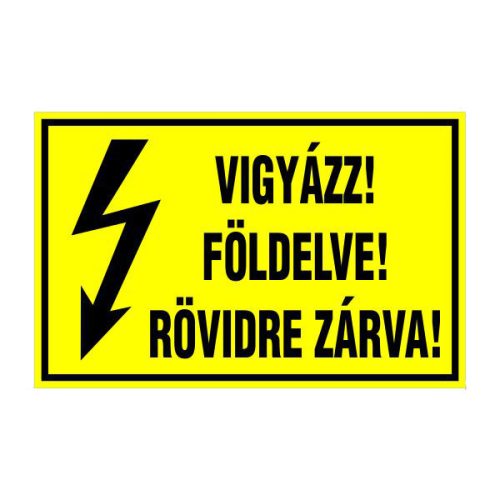 Vigyázz! földelve! rövidre zárva!, 16x10cm / Öntapadós vinil