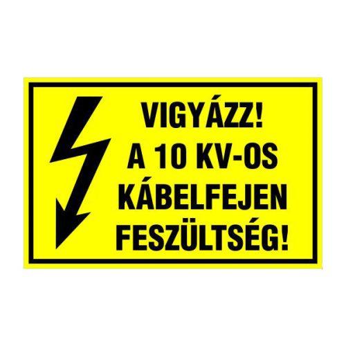 Vigyázz! a 10 kv-os kábelfejen feszültség!, 16x10cm / Öntapadós vinil