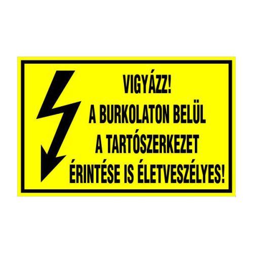 Vigyázz! a burkolaton belül a tartószerkezet érintése is életveszélyes!, 16x10cm / Öntapadós vinil