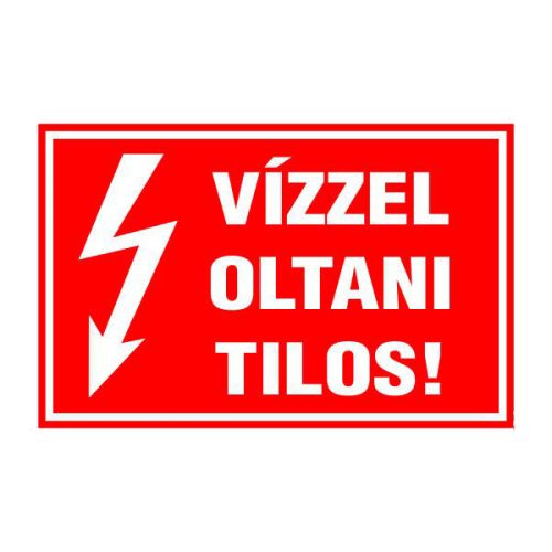 Vízzel oltani tilos!, 16x10cm / Öntapadós vinil