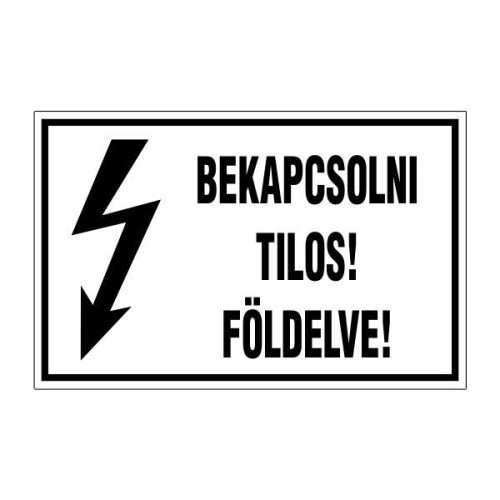 Bekapcsolni tilos! földelve!, 16x10cm / Öntapadós vinil