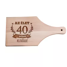   Születésnapi vágódeszka - Az élet 40 után kezdődik - nyeles