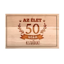   Születésnapi vágódeszka - Az élet 50 után kezdődik - nagy