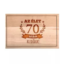   Születésnapi vágódeszka - Az élet 70 után kezdődik - nagy
